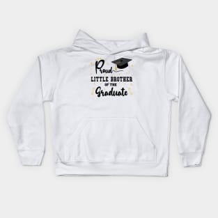 Proud Little Brother Of The Graduate | Bold Black Text Matching Family Graduation Kids Hoodie